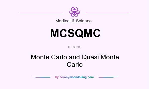 What does MCSQMC mean? It stands for Monte Carlo and Quasi Monte Carlo