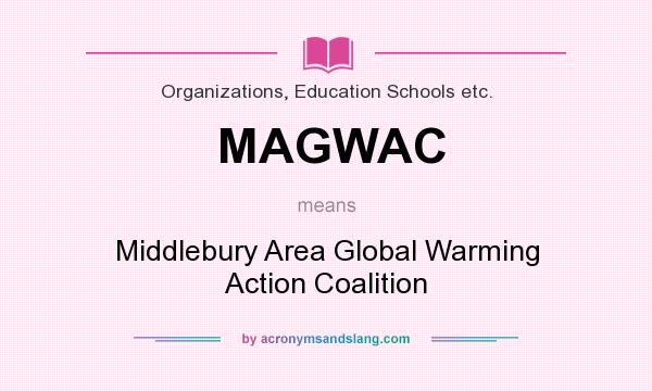 What does MAGWAC mean? It stands for Middlebury Area Global Warming Action Coalition
