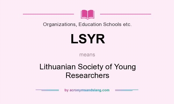What does LSYR mean? It stands for Lithuanian Society of Young Researchers