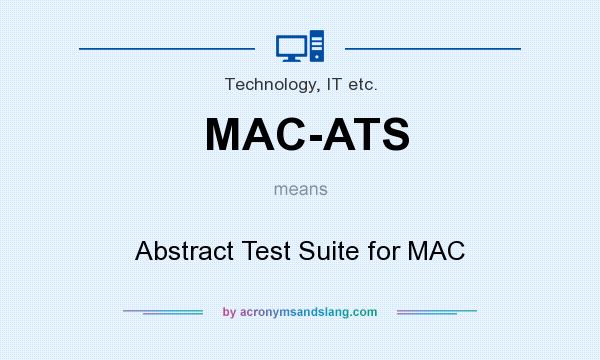 What does MAC-ATS mean? It stands for Abstract Test Suite for MAC
