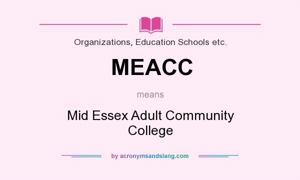 What does MEACC mean? It stands for Mid Essex Adult Community College