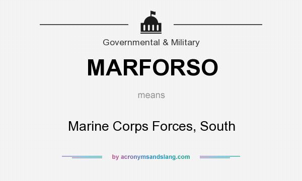What does MARFORSO mean? It stands for Marine Corps Forces, South