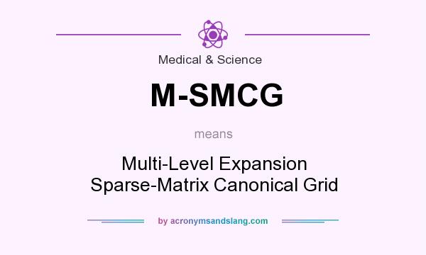 What does M-SMCG mean? It stands for Multi-Level Expansion Sparse-Matrix Canonical Grid