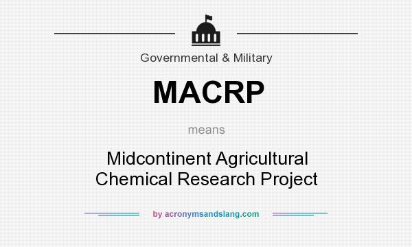 What does MACRP mean? It stands for Midcontinent Agricultural Chemical Research Project