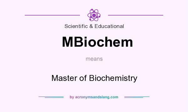What does MBiochem mean? It stands for Master of Biochemistry