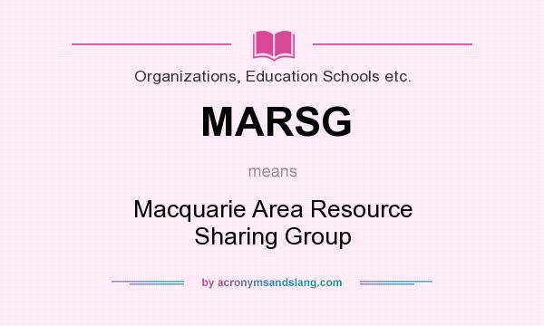 What does MARSG mean? It stands for Macquarie Area Resource Sharing Group