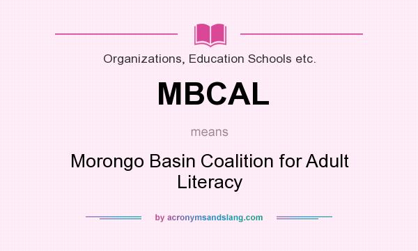 What does MBCAL mean? It stands for Morongo Basin Coalition for Adult Literacy
