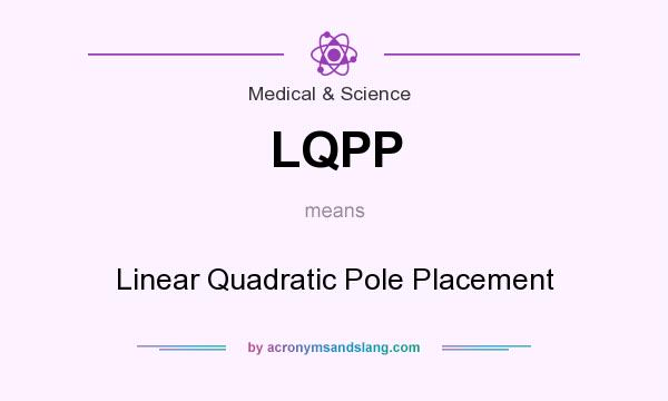 What does LQPP mean? It stands for Linear Quadratic Pole Placement