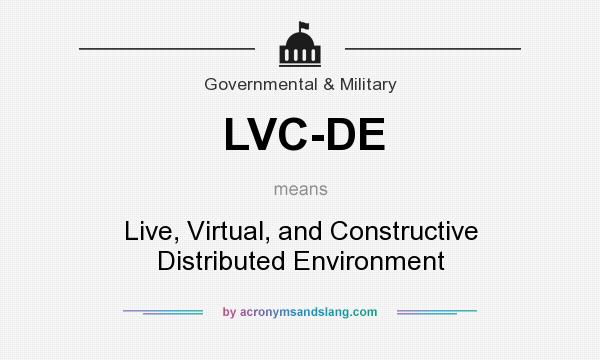 What does LVC-DE mean? It stands for Live, Virtual, and Constructive Distributed Environment