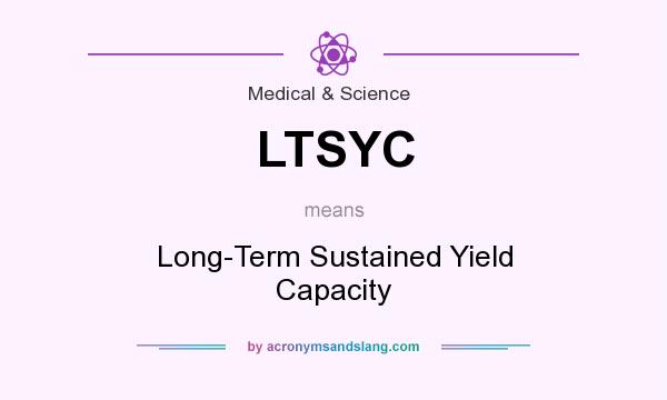 What does LTSYC mean? It stands for Long-Term Sustained Yield Capacity
