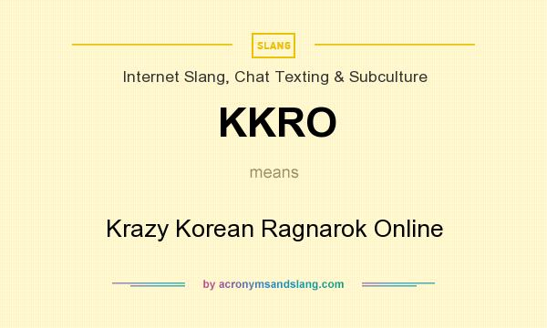 What does KKRO mean? It stands for Krazy Korean Ragnarok Online