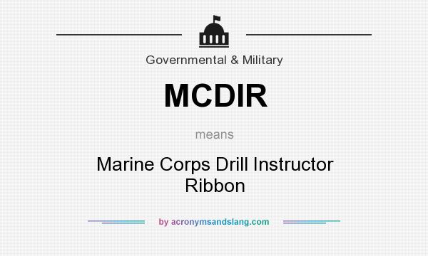 What does MCDIR mean? It stands for Marine Corps Drill Instructor Ribbon