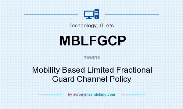 What does MBLFGCP mean? It stands for Mobility Based Limited Fractional Guard Channel Policy