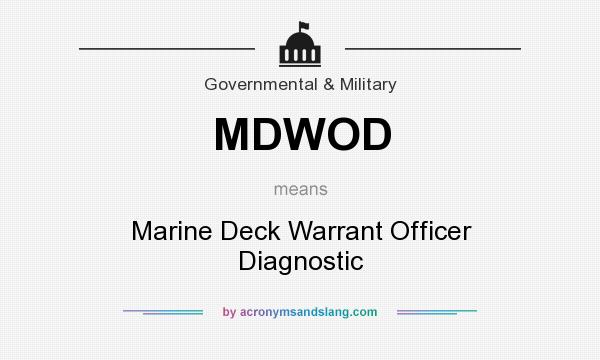 What does MDWOD mean? It stands for Marine Deck Warrant Officer Diagnostic