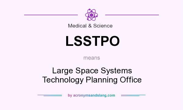 What does LSSTPO mean? It stands for Large Space Systems Technology Planning Office