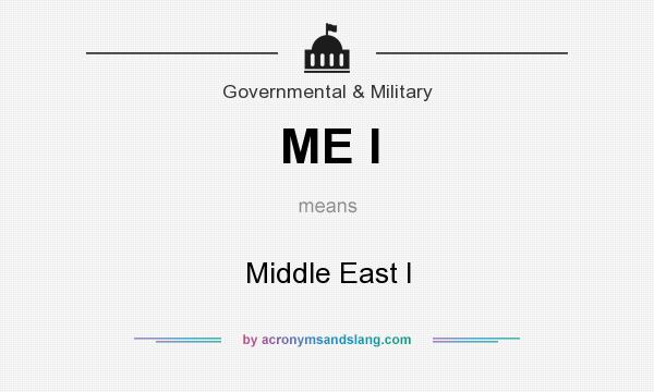 What does ME I mean? It stands for Middle East I