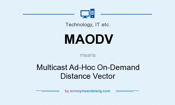 What does MAODV mean? It stands for Multicast Ad-Hoc On-Demand Distance Vector