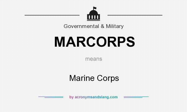 What does MARCORPS mean? It stands for Marine Corps