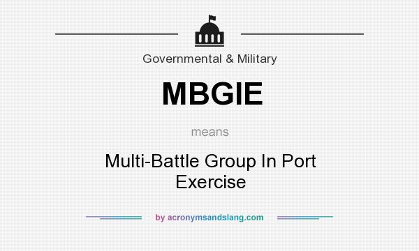 What does MBGIE mean? It stands for Multi-Battle Group In Port Exercise