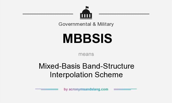 What does MBBSIS mean? It stands for Mixed-Basis Band-Structure Interpolation Scheme