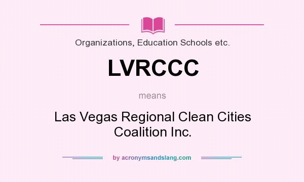 What does LVRCCC mean? It stands for Las Vegas Regional Clean Cities Coalition Inc.