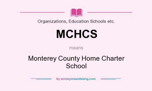 What does MCHCS mean? It stands for Monterey County Home Charter School