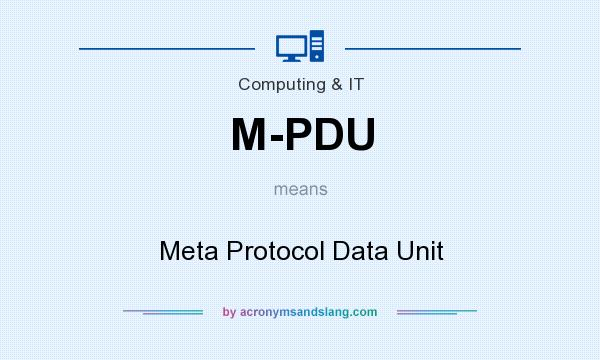 What does M-PDU mean? It stands for Meta Protocol Data Unit
