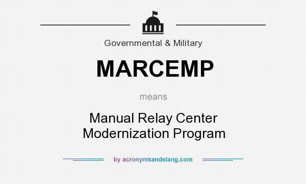 What does MARCEMP mean? It stands for Manual Relay Center Modernization Program
