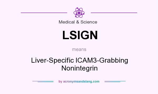 What does LSIGN mean? It stands for Liver-Specific ICAM3-Grabbing Nonintegrin