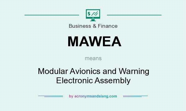 What does MAWEA mean? It stands for Modular Avionics and Warning Electronic Assembly