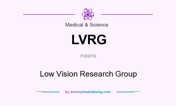 What does LVRG mean? It stands for Low Vision Research Group