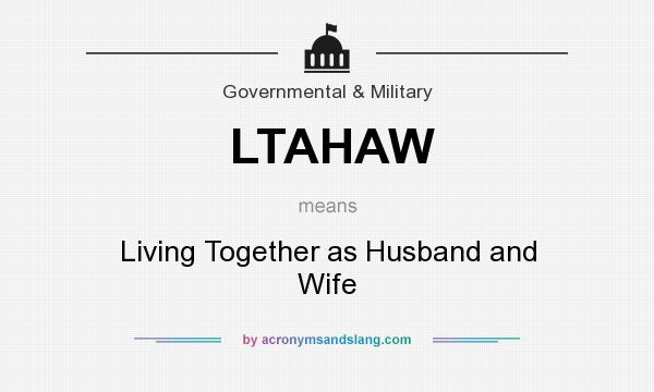What does LTAHAW mean? It stands for Living Together as Husband and Wife