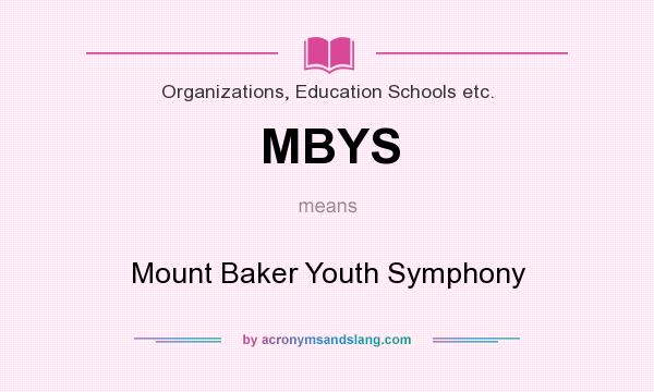 What does MBYS mean? It stands for Mount Baker Youth Symphony