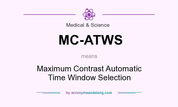 What does MC-ATWS mean? It stands for Maximum Contrast Automatic Time Window Selection