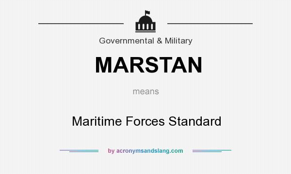 What does MARSTAN mean? It stands for Maritime Forces Standard