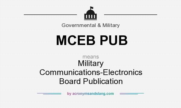 What does MCEB PUB mean? It stands for Military Communications-Electronics Board Publication