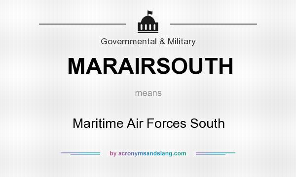 What does MARAIRSOUTH mean? It stands for Maritime Air Forces South