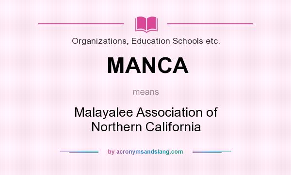 What does MANCA mean? It stands for Malayalee Association of Northern California