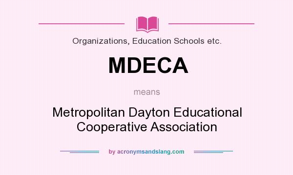 What does MDECA mean? It stands for Metropolitan Dayton Educational Cooperative Association