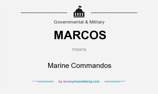 What does MARCOS mean? It stands for Marine Commandos