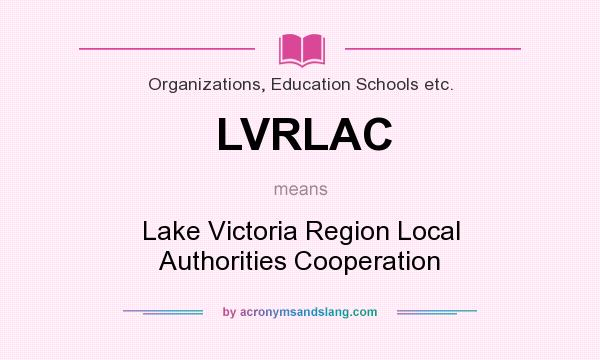 What does LVRLAC mean? It stands for Lake Victoria Region Local Authorities Cooperation