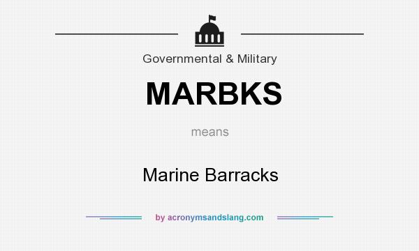 What does MARBKS mean? It stands for Marine Barracks