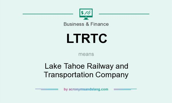 What does LTRTC mean? It stands for Lake Tahoe Railway and Transportation Company