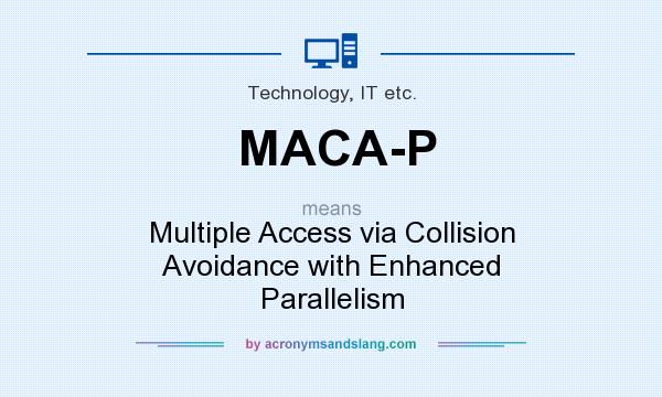 What does MACA-P mean? It stands for Multiple Access via Collision Avoidance with Enhanced Parallelism