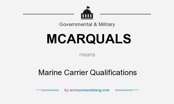 What does MCARQUALS mean? It stands for Marine Carrier Qualifications
