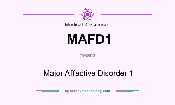 What does MAFD1 mean? It stands for Major Affective Disorder 1