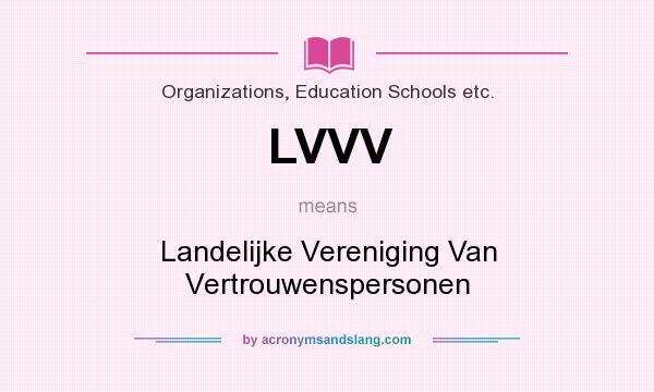 What does LVVV mean? It stands for Landelijke Vereniging Van Vertrouwenspersonen