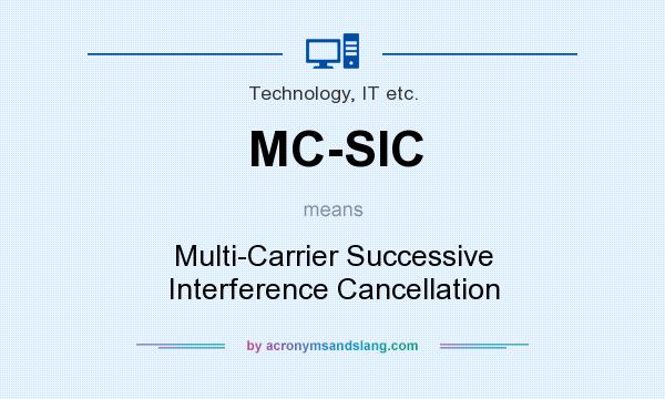 What does MC-SIC mean? It stands for Multi-Carrier Successive Interference Cancellation