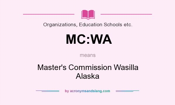 What does MC:WA mean? It stands for Master`s Commission Wasilla Alaska