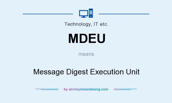 What does MDEU mean? It stands for Message Digest Execution Unit